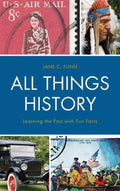 All Things History Learning the Past with Fun Facts (Paperback) V2553