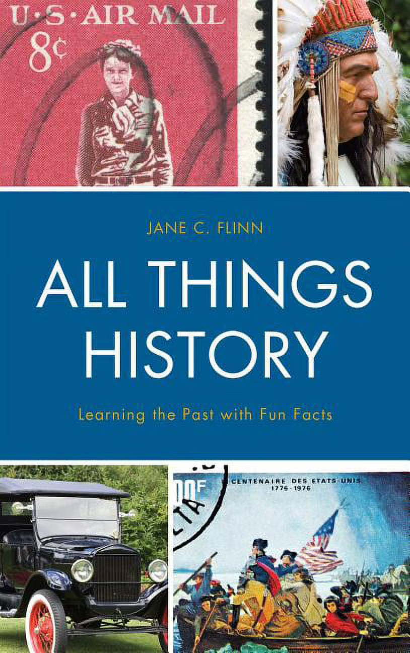 All Things History Learning the Past with Fun Facts (Paperback) V2553