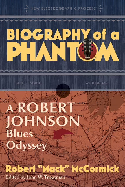Biography of a Phantom: A Robert Johnson Blues Odyssey (Hardcover) Y192